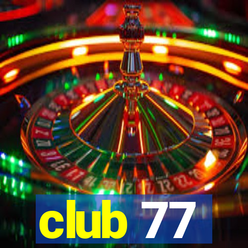 club 77